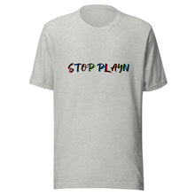 Load image into Gallery viewer, Stop Play&#39;n Multi-Color Unisex T-shirt. (4 Colors)
