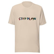 Load image into Gallery viewer, Stop Play&#39;n Multi-Color Unisex T-shirt. (4 Colors)
