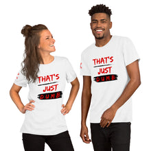 Load image into Gallery viewer, &quot;That&#39;s Just Dumb &quot; Unisex t-shirts (6 Colors)
