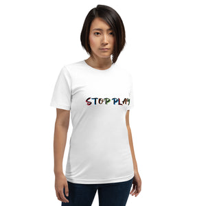 Stop Play'n Multi-Color Unisex T-shirt. (4 Colors)