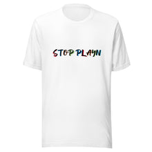 Load image into Gallery viewer, Stop Play&#39;n Multi-Color Unisex T-shirt. (4 Colors)
