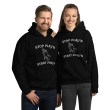 Load image into Gallery viewer, &quot;Stop Play&#39;n/ Start Pray&#39;n&quot; Unisex Hoodie
