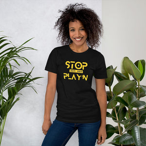 Gold & Blk Stop Play'n Unisex t-shirt