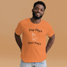 Load image into Gallery viewer, Stop Play&#39;n/Start Pray&#39;n Unisex t-shirt
