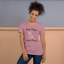 Load image into Gallery viewer, Stop Play&#39;n/Start Pray&#39;n Unisex t-shirt
