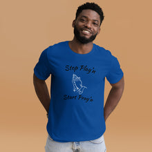 Load image into Gallery viewer, Stop Play&#39;n/Start Pray&#39;n Unisex t-shirt
